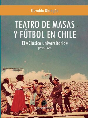 cover image of Teatro de masas y fútbol en Chile